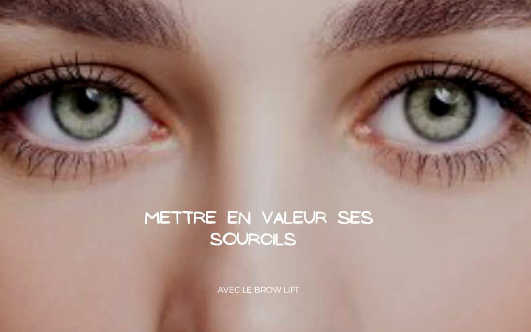 mettre en valeur ses sourcils